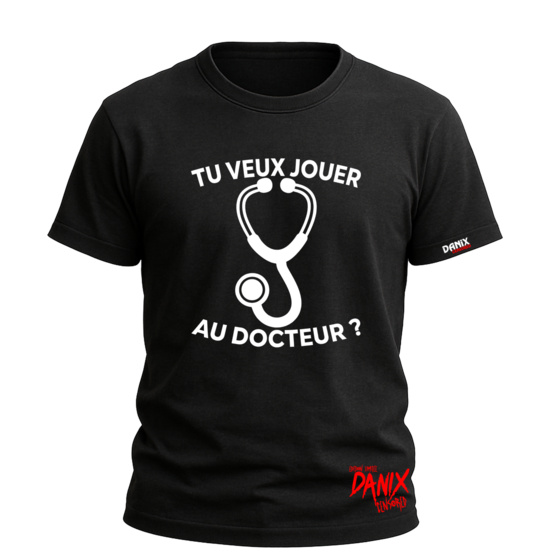 Tshirt Tu veux jouer au docteur ? [DANIX CENSORED]
